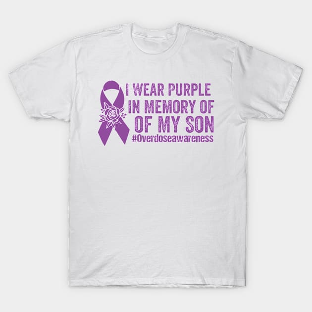 I Wear Purple For My Son Overdose Awareness T-Shirt by AdelDa